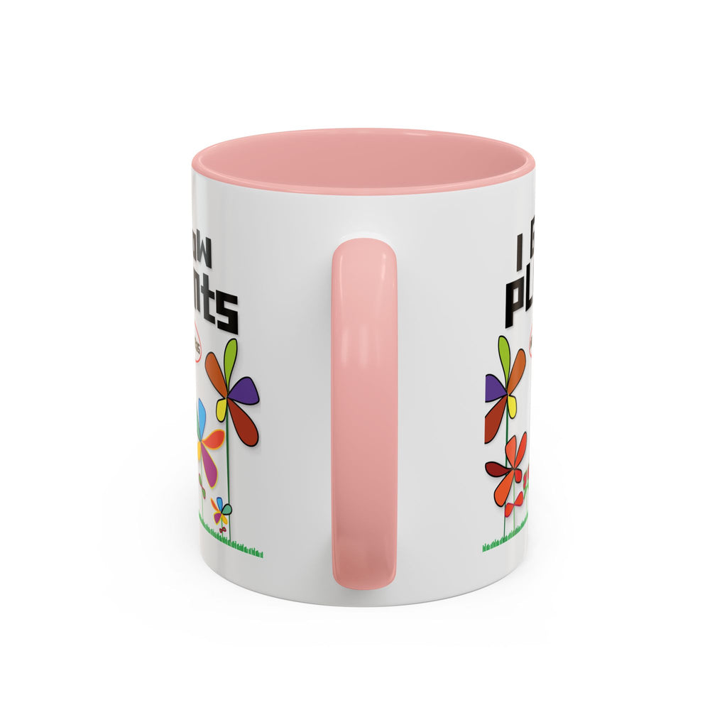 I Grow Plants Not Weeds Coffee Mug — Colorful Floral Accent Tea Cup (11/15oz)