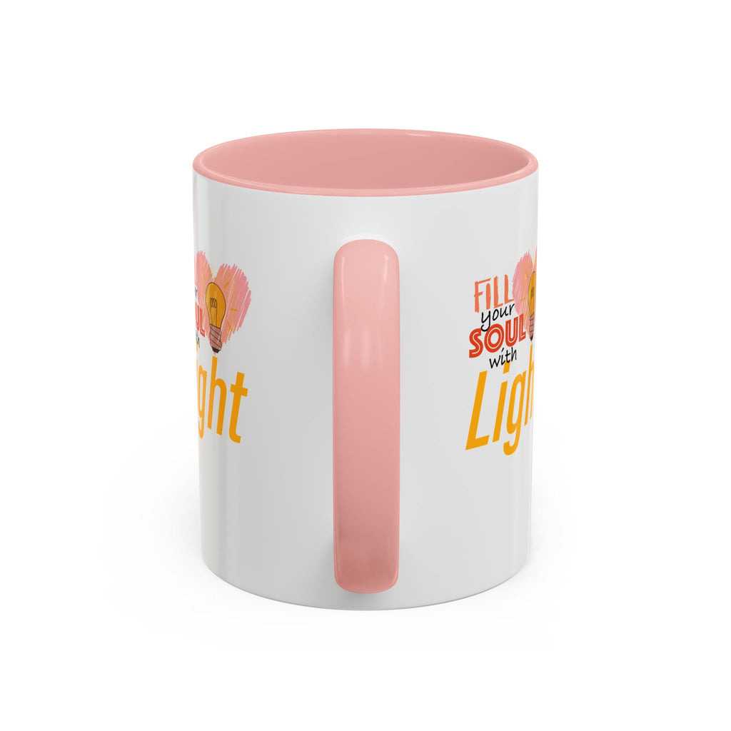 Fill Your Soul With Light Mug — Inspirational Coffee Cup (11/15oz)