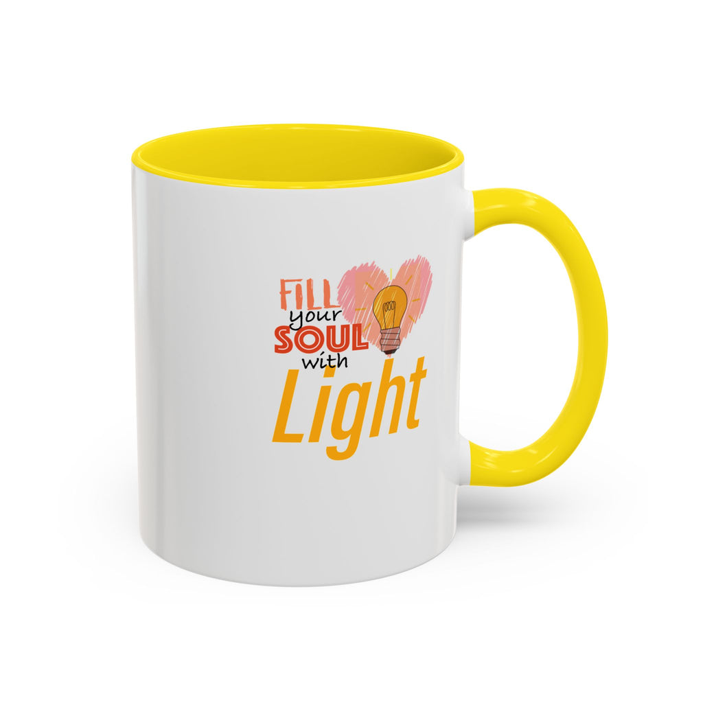Fill Your Soul With Light Mug — Inspirational Coffee Cup (11/15oz)