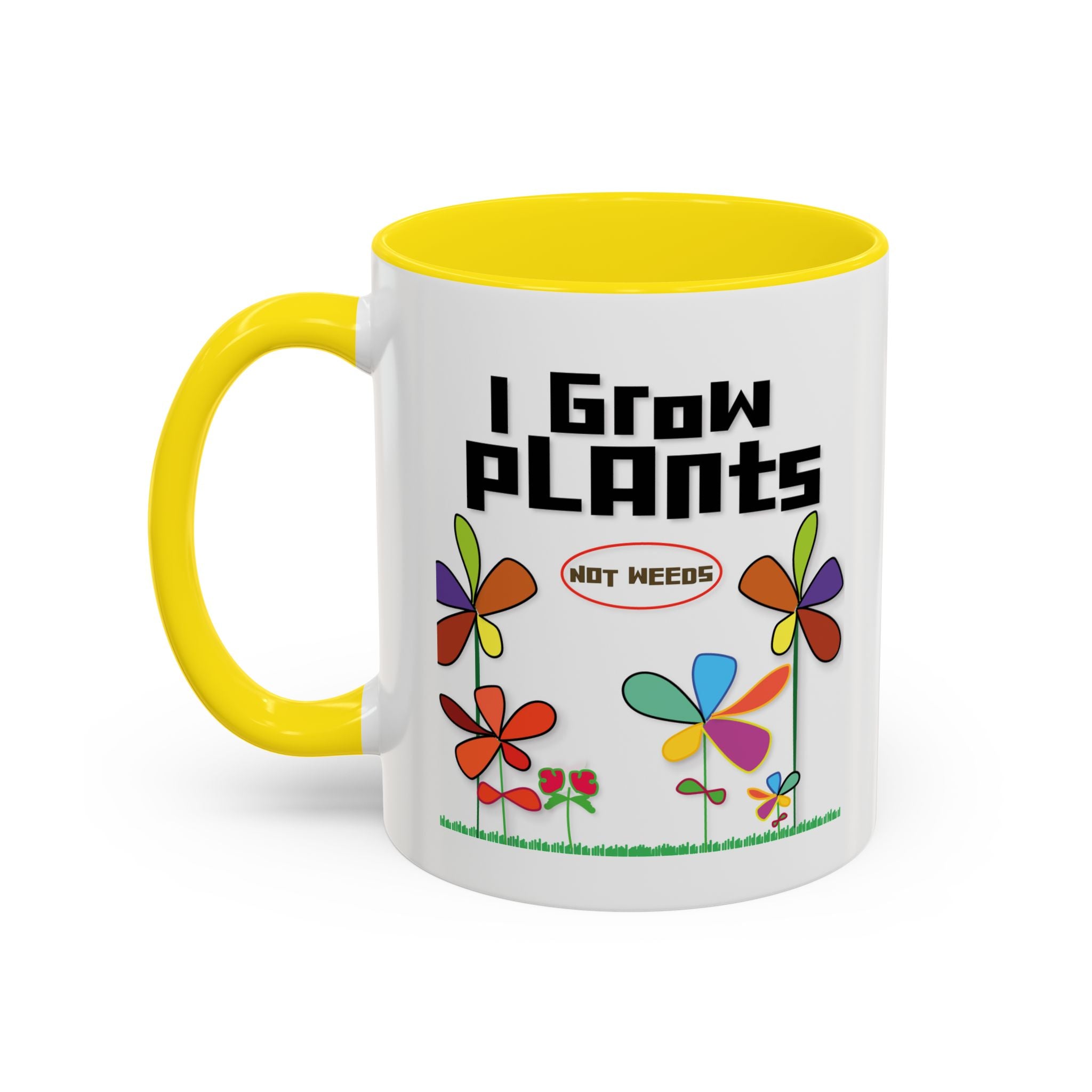 I Grow Plants Not Weeds Coffee Mug — Colorful Floral Accent Tea Cup (11/15oz)