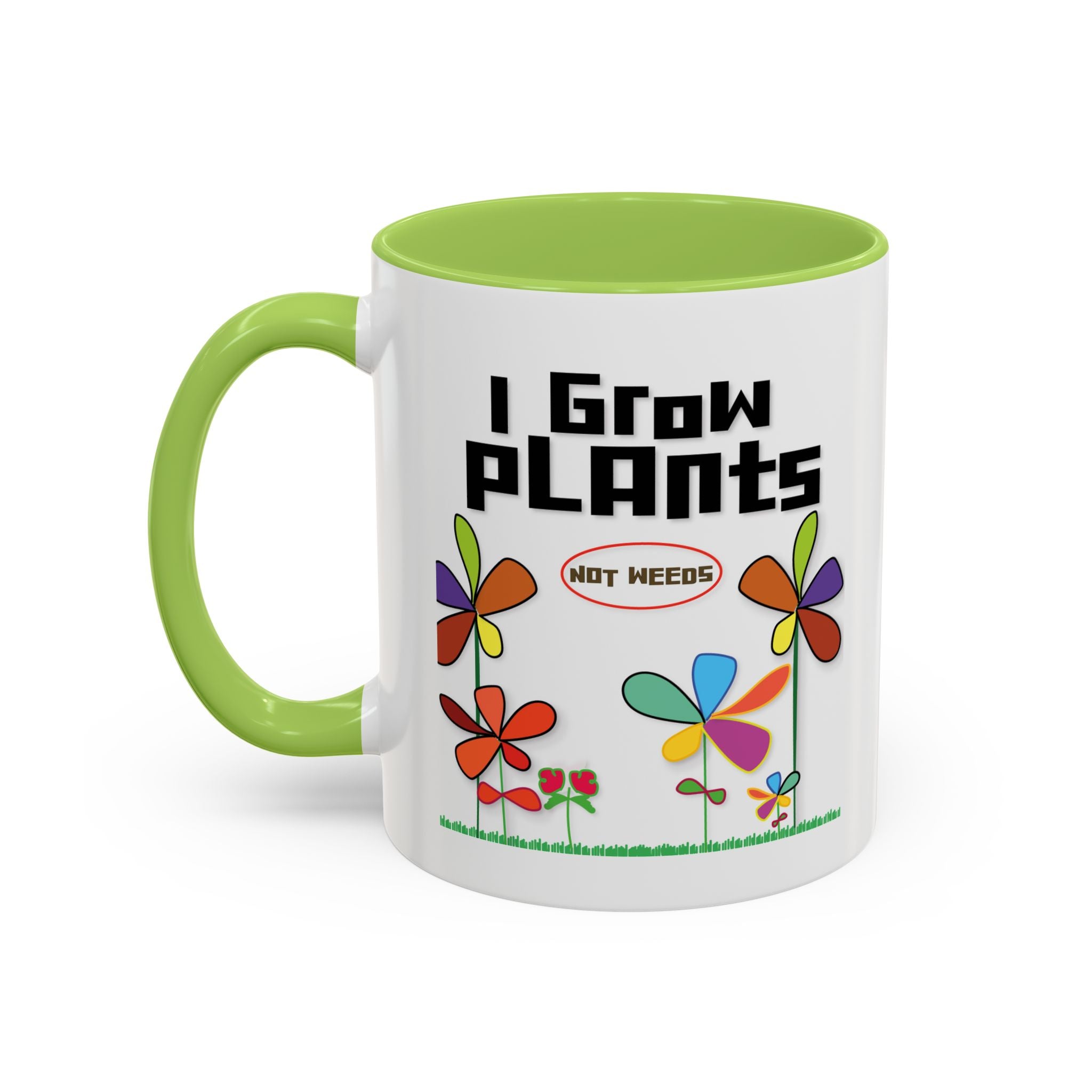 I Grow Plants Not Weeds Coffee Mug — Colorful Floral Accent Tea Cup (11/15oz)