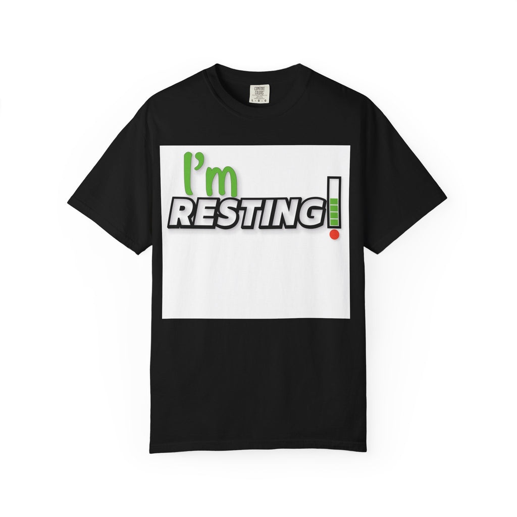 I'm Resting T-Shirt — Funny Relaxation Graphic Tee