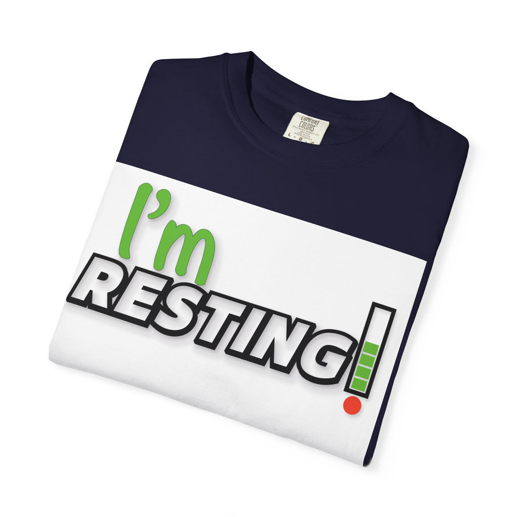 I'm Resting T-Shirt — Funny Relaxation Graphic Tee