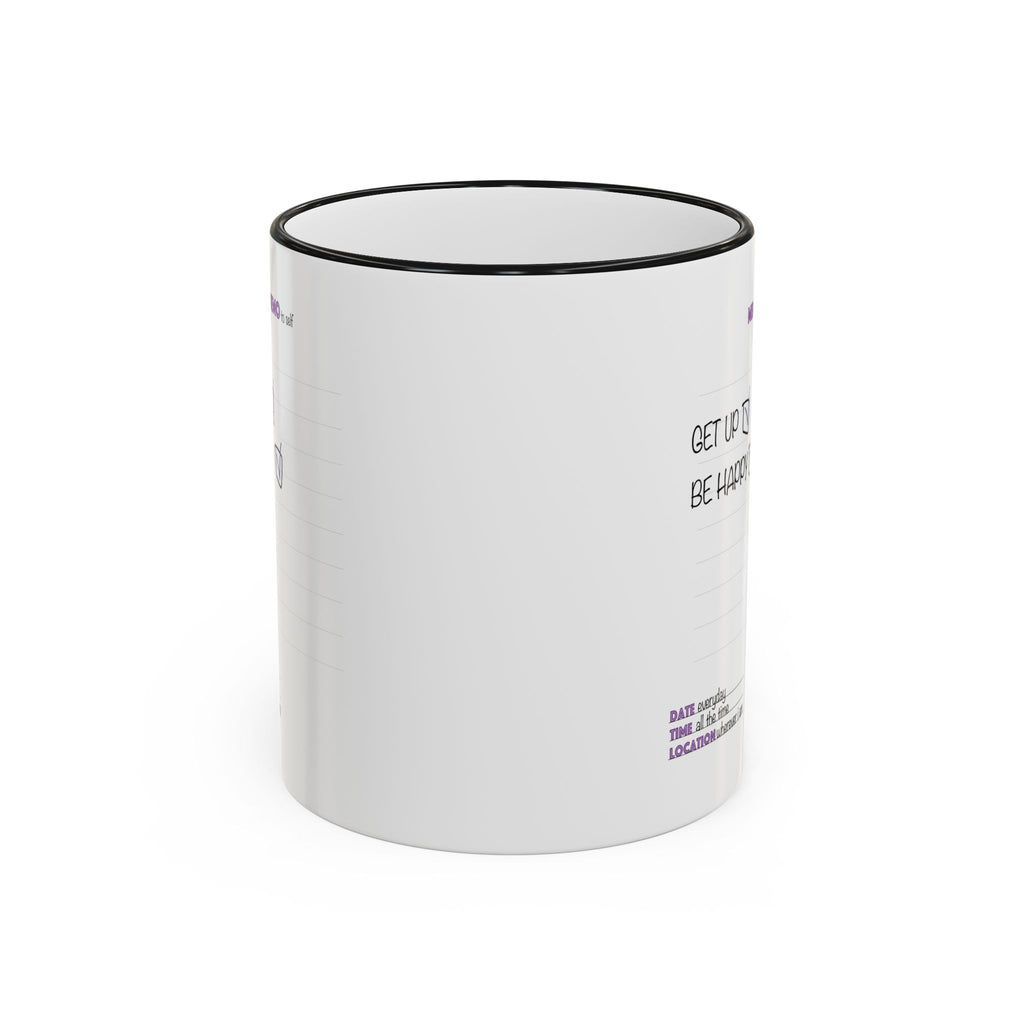 Motivational Quote Accent Rim Mug — 'Get Up. Be Happy.' Ceramic Coffee Cup (11oz/15oz)