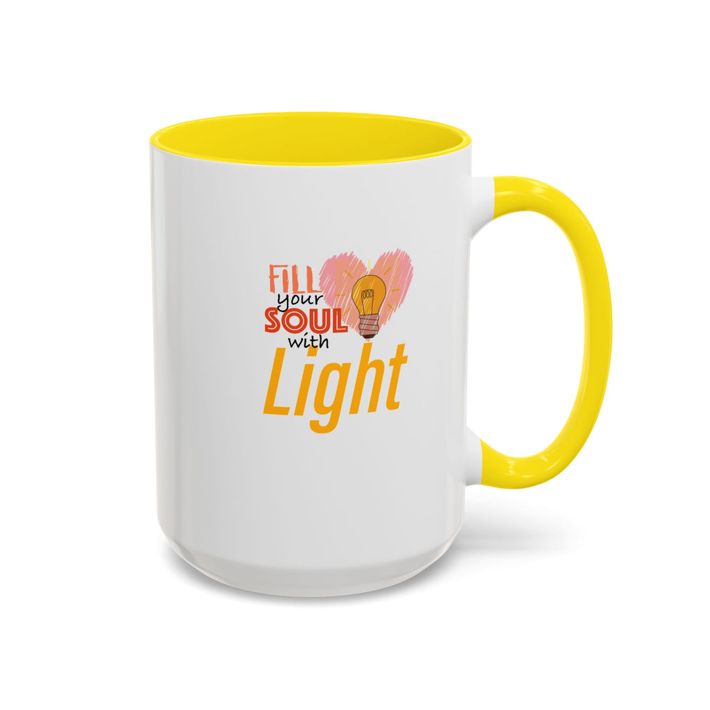 Fill Your Soul With Light Mug — Inspirational Coffee Cup (11/15oz)