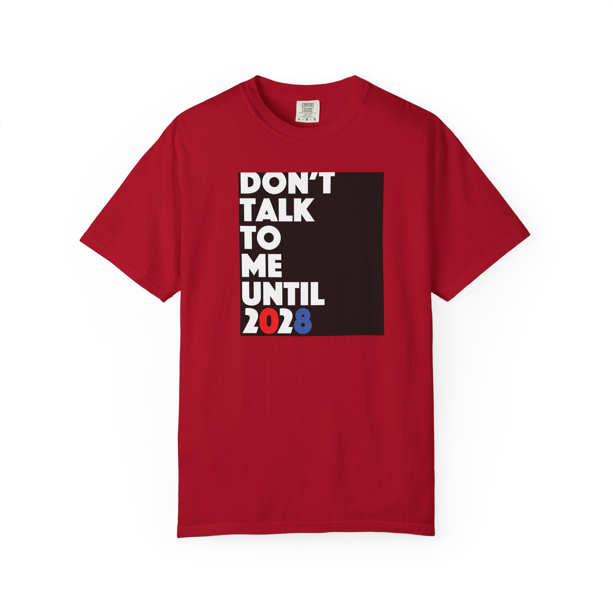 Don't Talk To Me Until 2028 T-Shirt