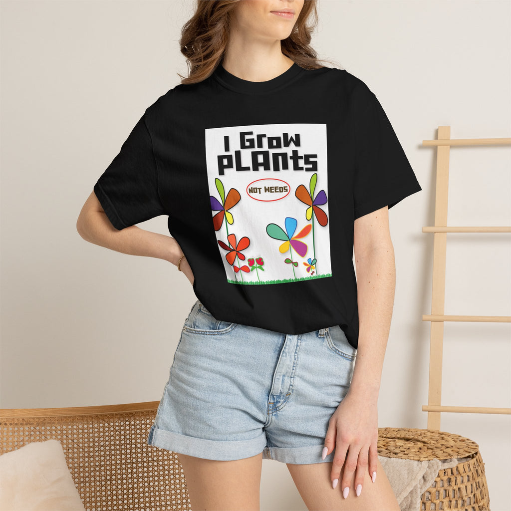 Grow Plants T-Shirt — I Grow Plants (Not Weeds) Graphic Tee