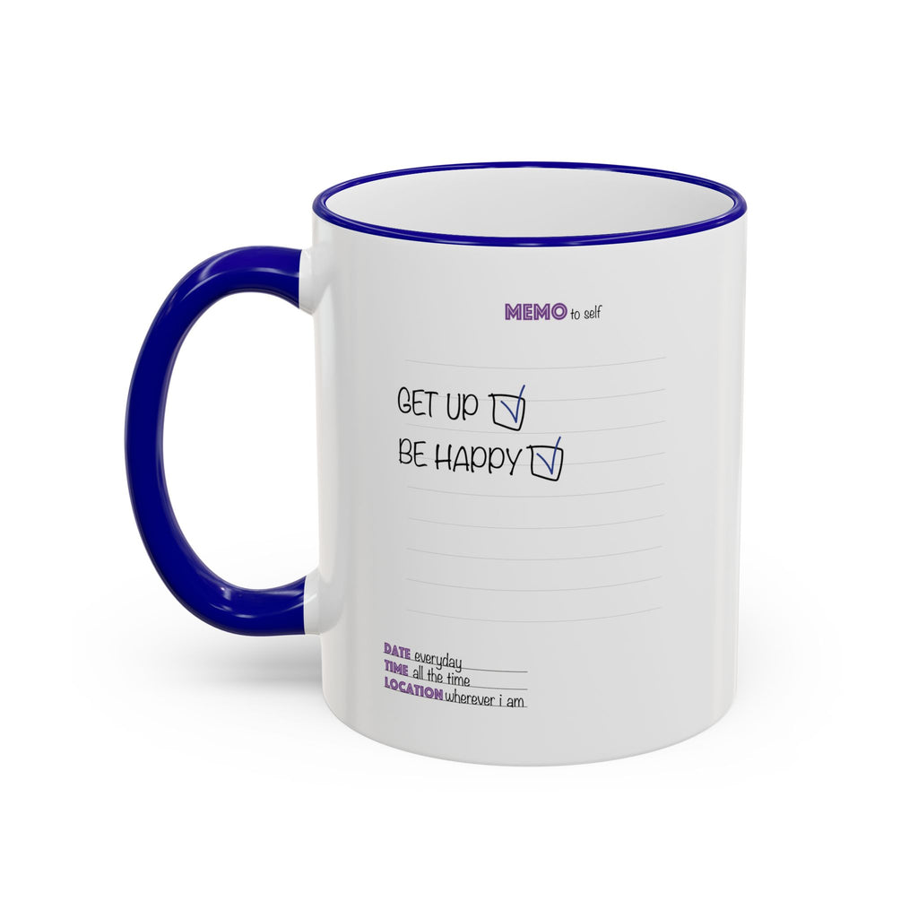 Motivational Quote Accent Rim Mug — 'Get Up. Be Happy.' Ceramic Coffee Cup (11oz/15oz)