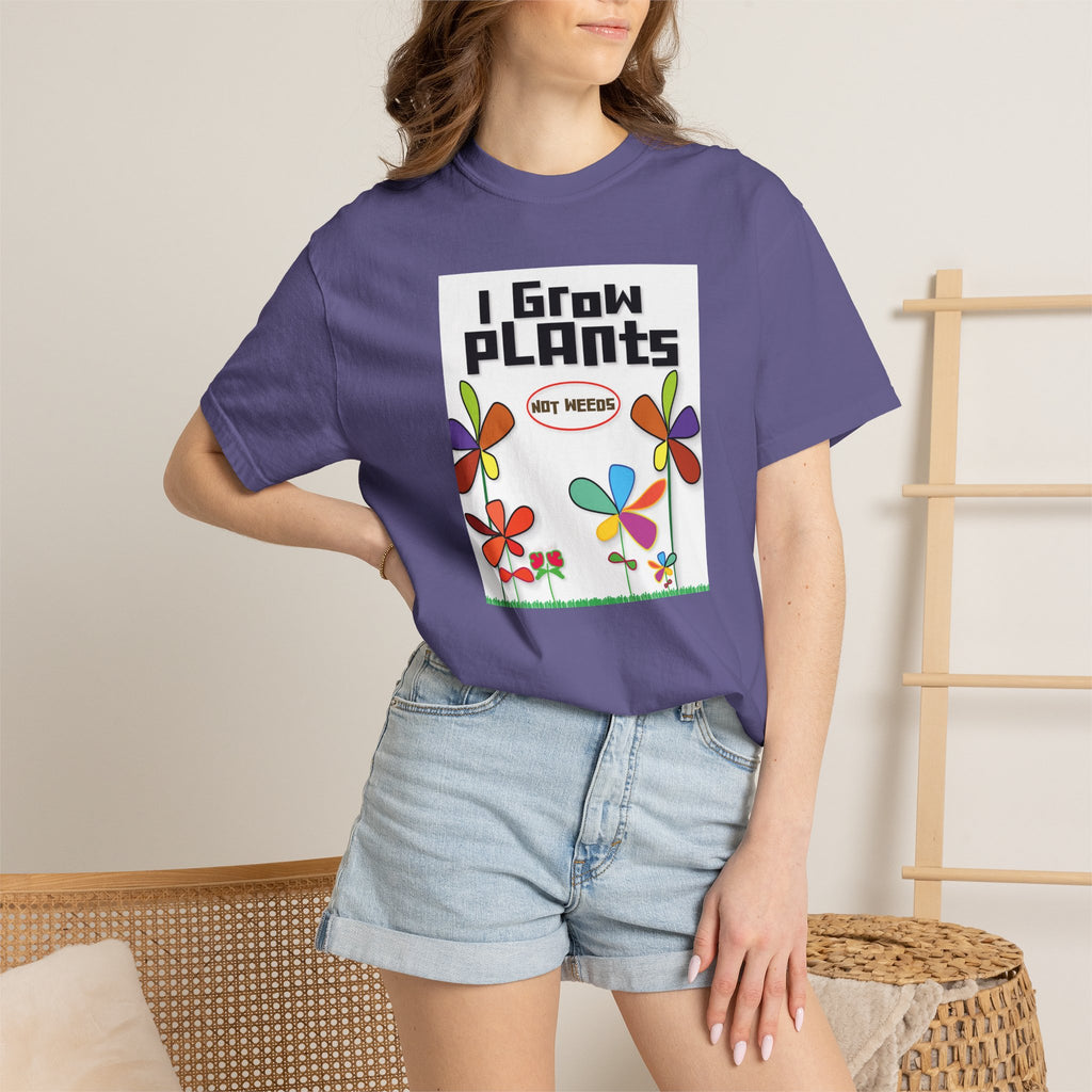 Grow Plants T-Shirt — I Grow Plants (Not Weeds) Graphic Tee