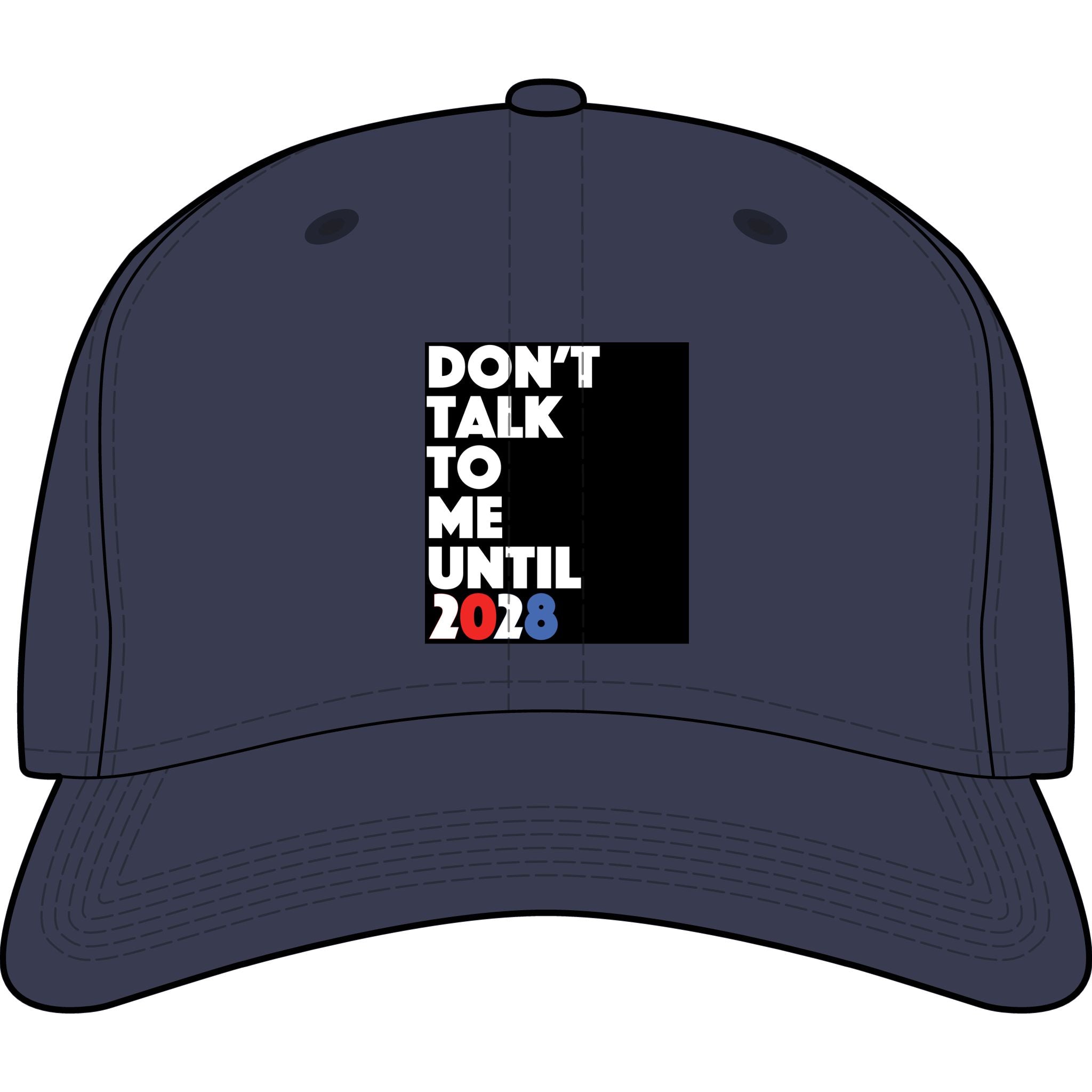 Don't Talk To Me Until 2028 Hat - Baseball Cap