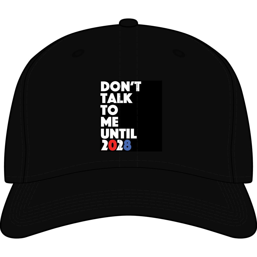 Don't Talk To Me Until 2028 Hat - Baseball Cap