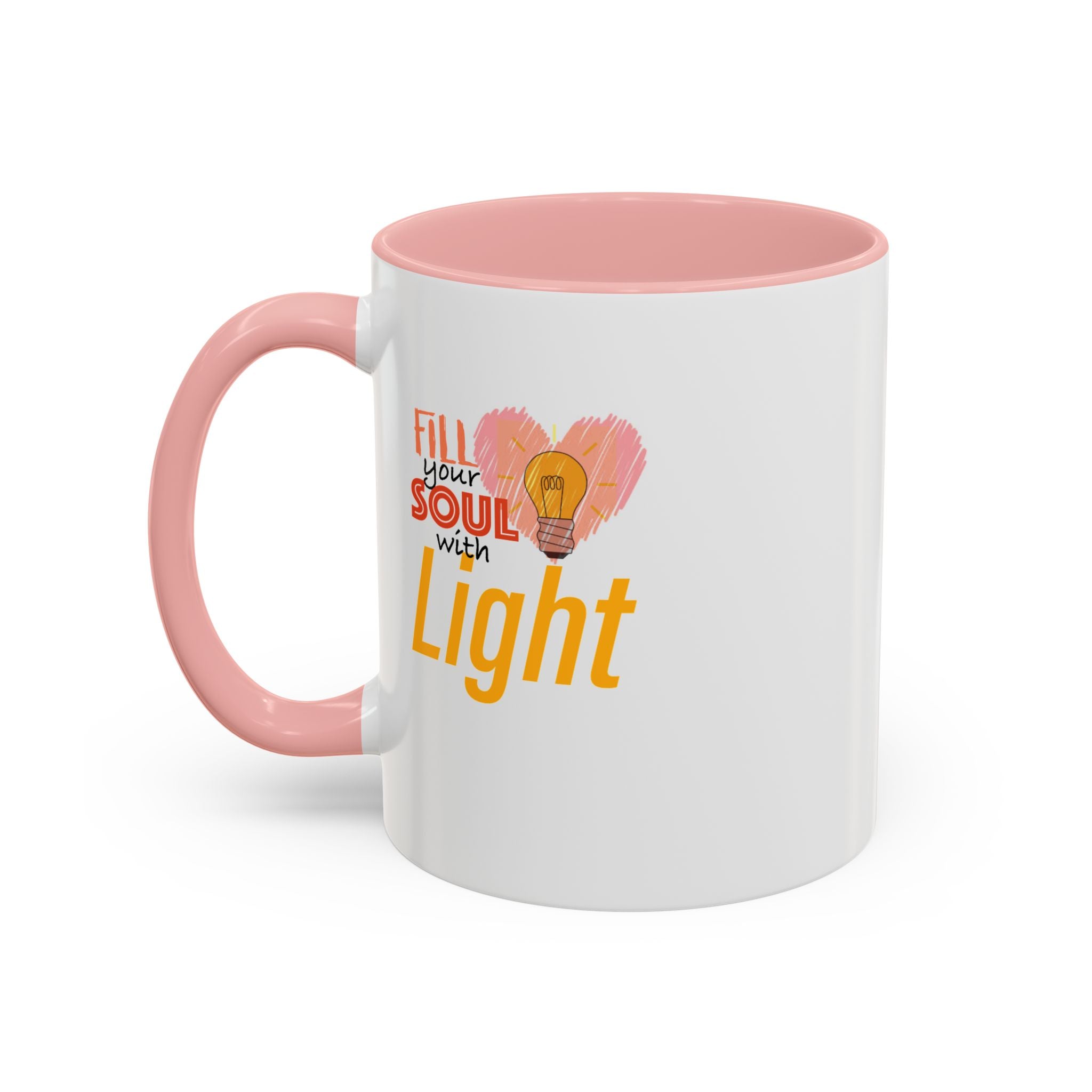 Fill Your Soul With Light Mug — Inspirational Coffee Cup (11/15oz)