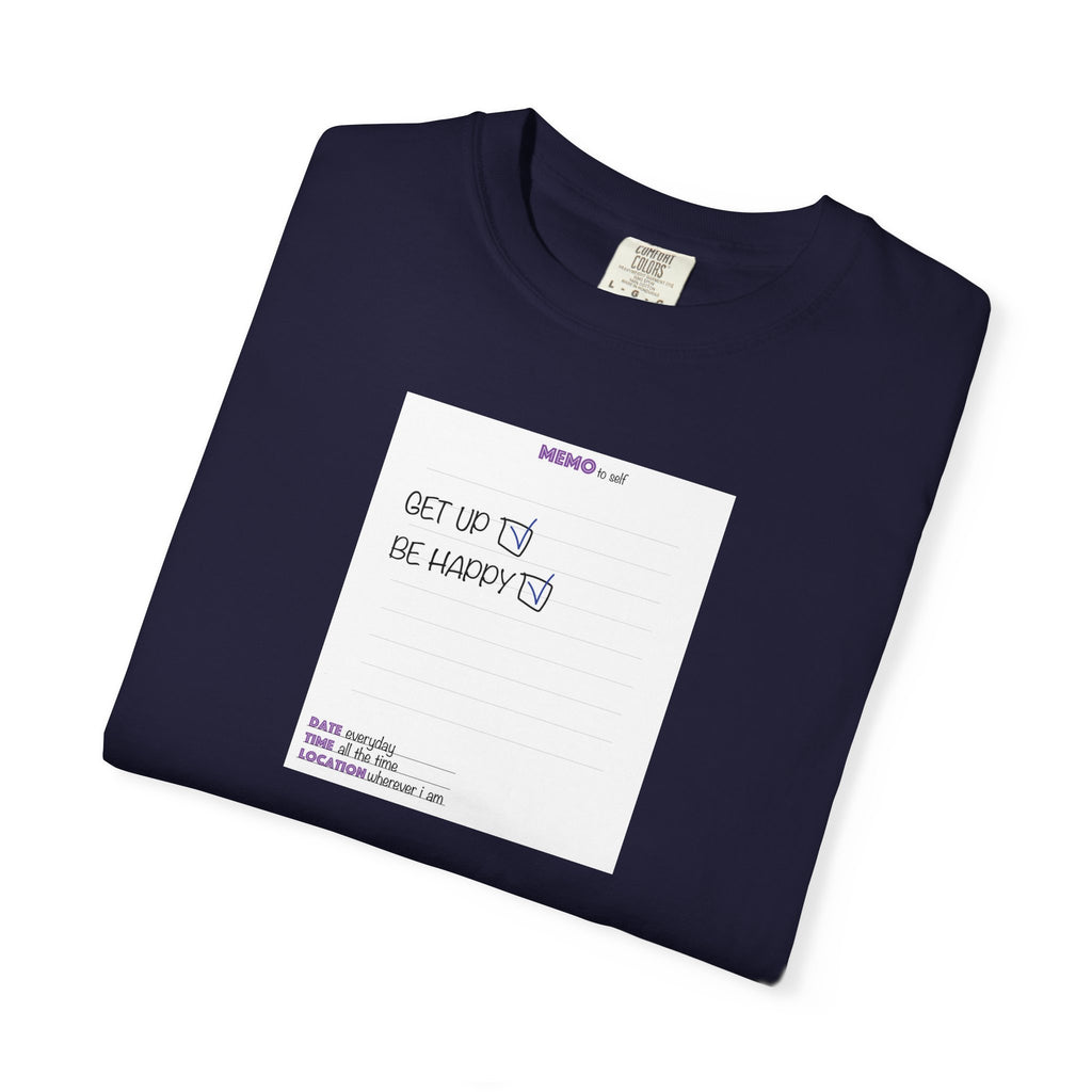 Get Up & Be Happy T-Shirt — Minimal Positive Message Tee