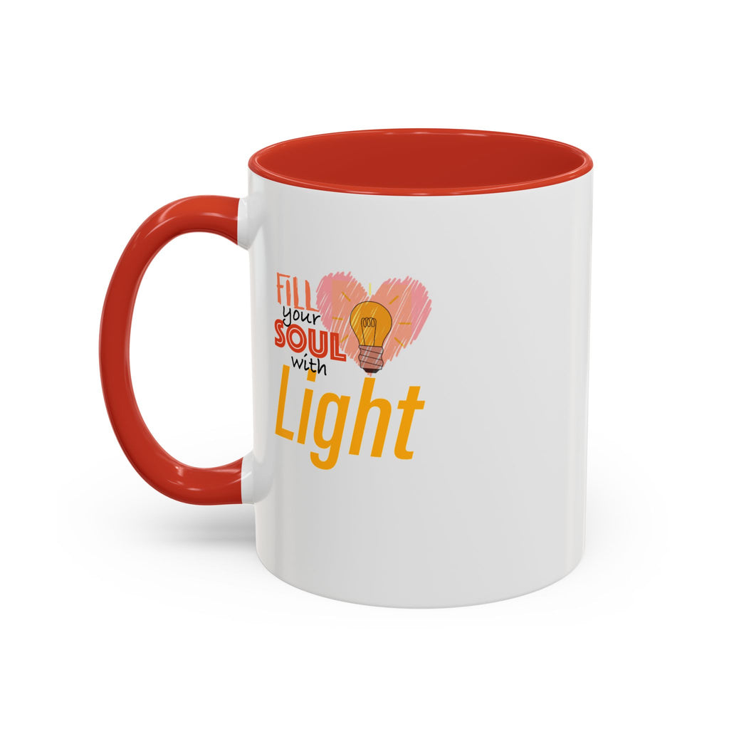 Fill Your Soul With Light Mug — Inspirational Coffee Cup (11/15oz)