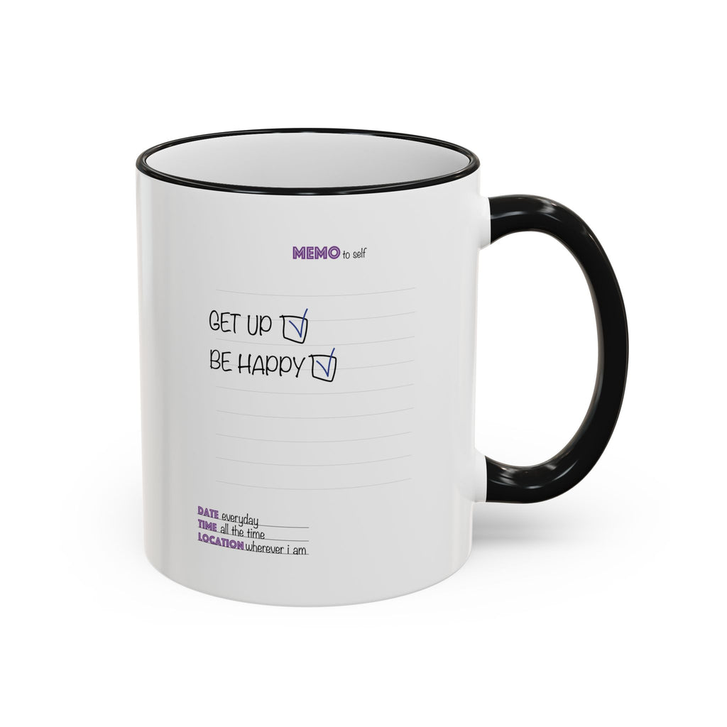 Motivational Quote Accent Rim Mug — 'Get Up. Be Happy.' Ceramic Coffee Cup (11oz/15oz)