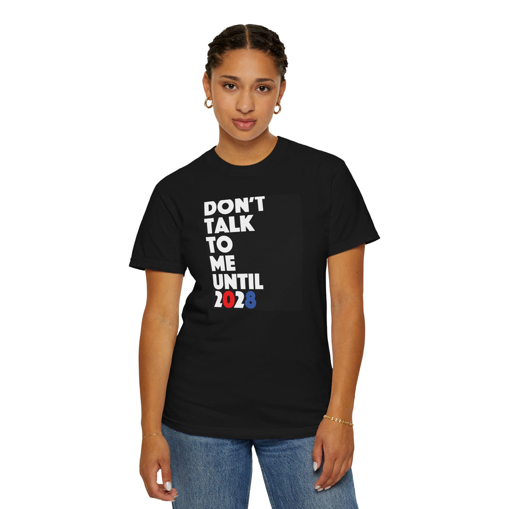 Don't Talk To Me Until 2028 T-Shirt