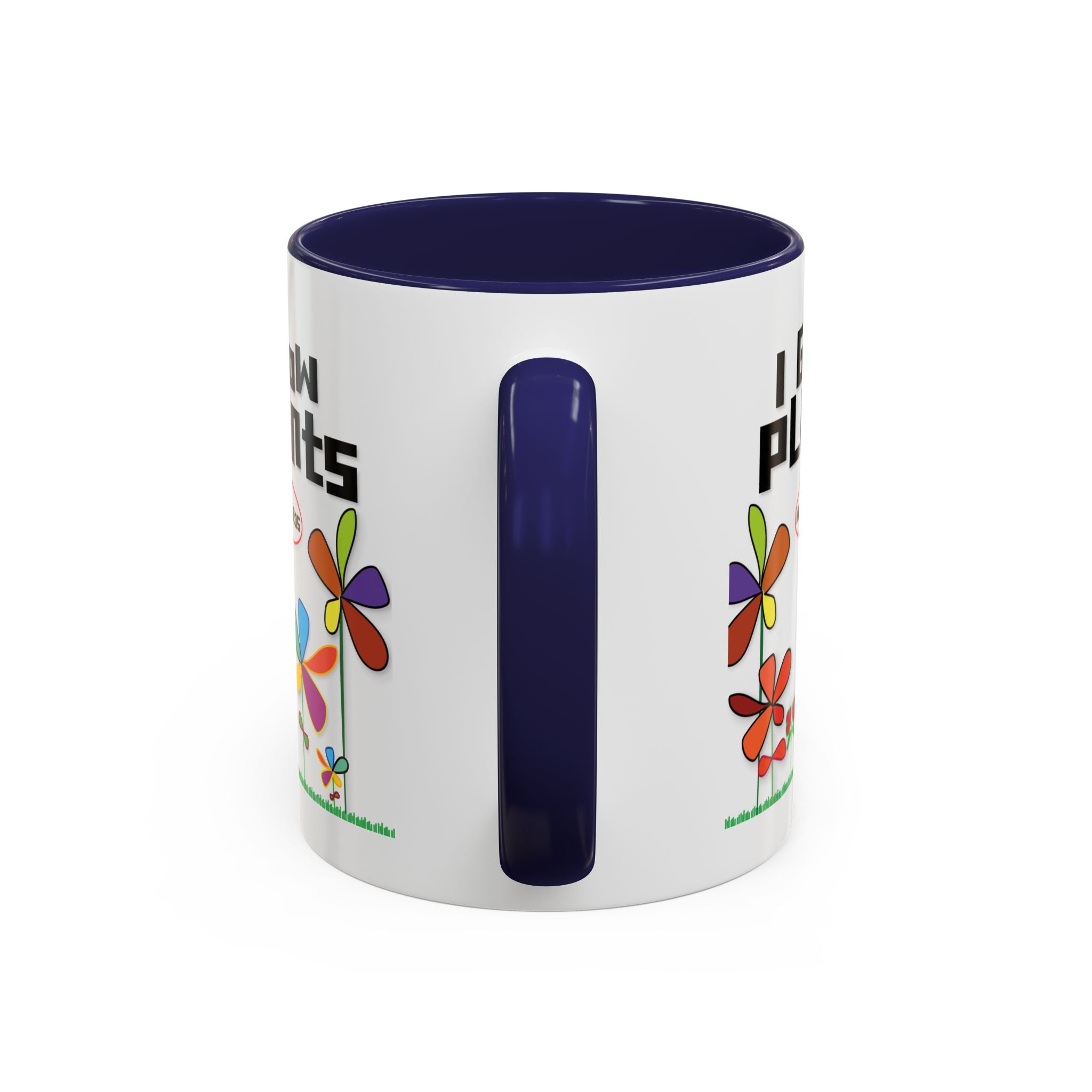 I Grow Plants Not Weeds Coffee Mug — Colorful Floral Accent Tea Cup (11/15oz)