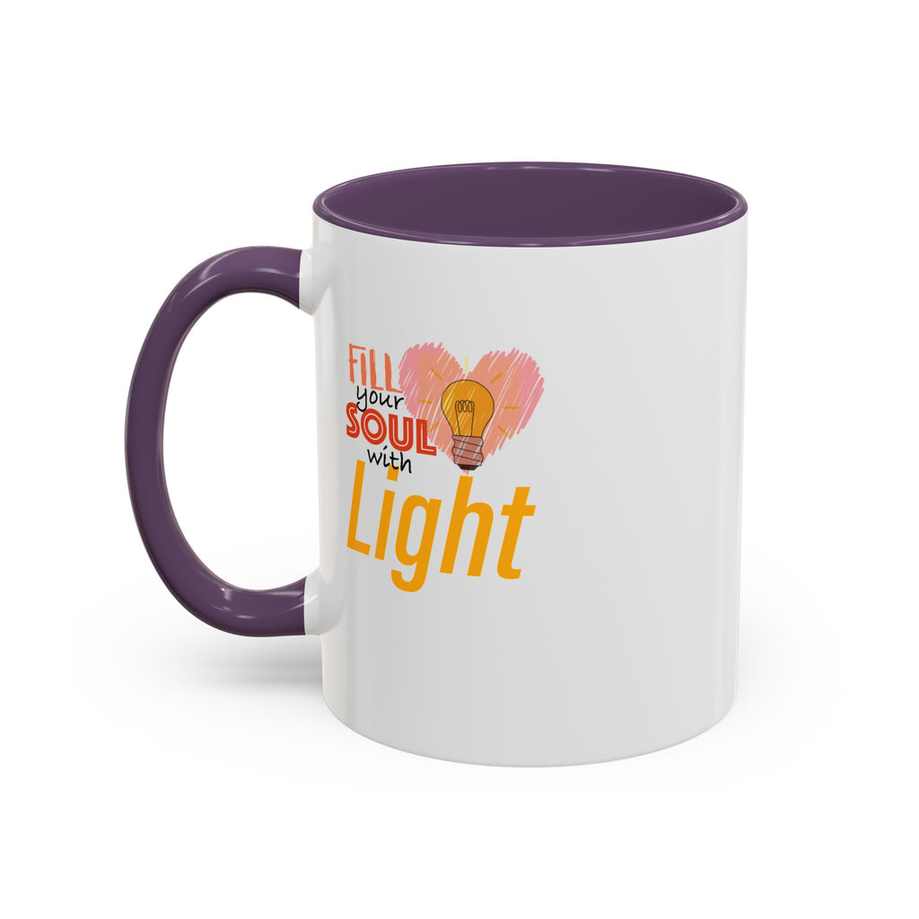 Fill Your Soul With Light Mug — Inspirational Coffee Cup (11/15oz)