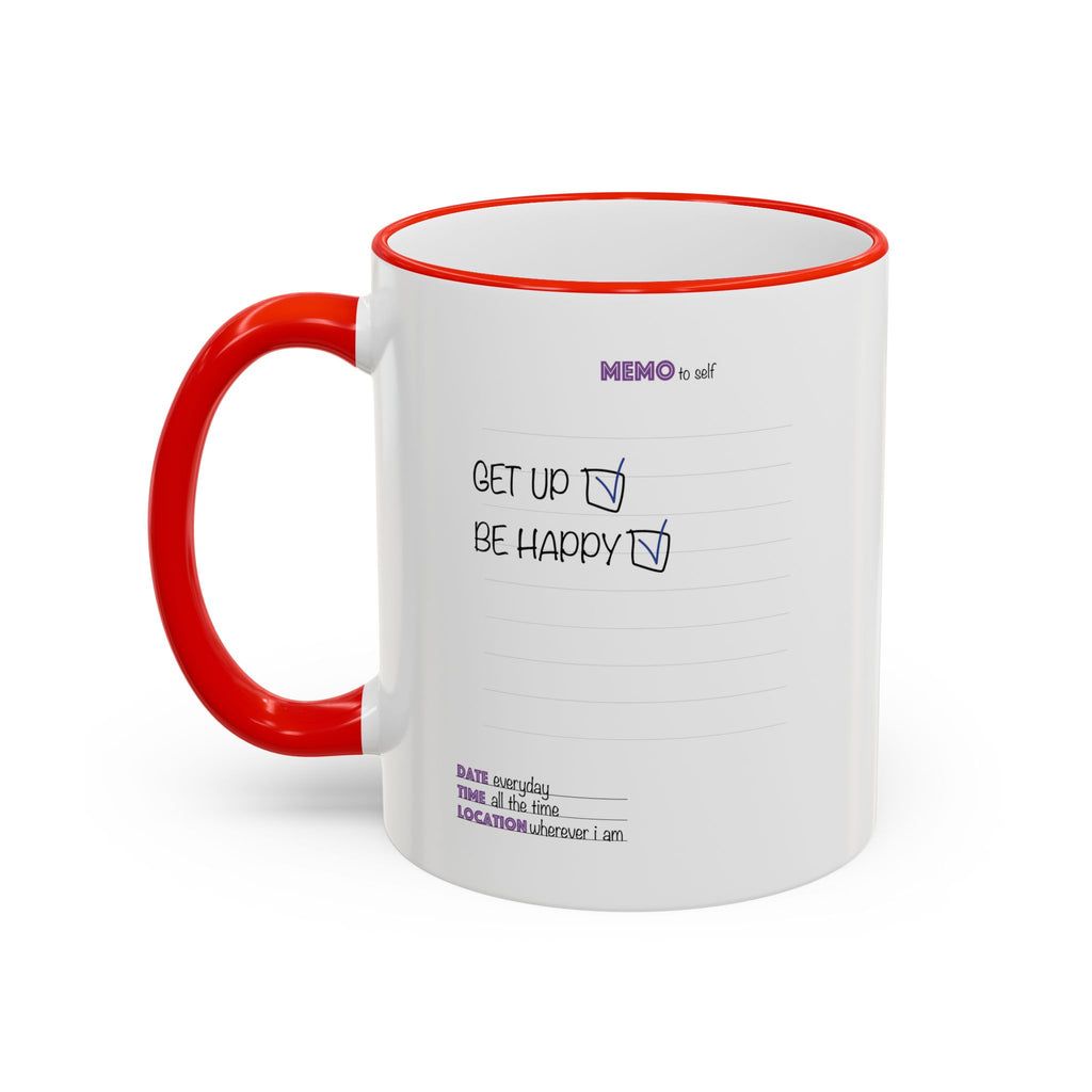 Motivational Quote Accent Rim Mug — 'Get Up. Be Happy.' Ceramic Coffee Cup (11oz/15oz)