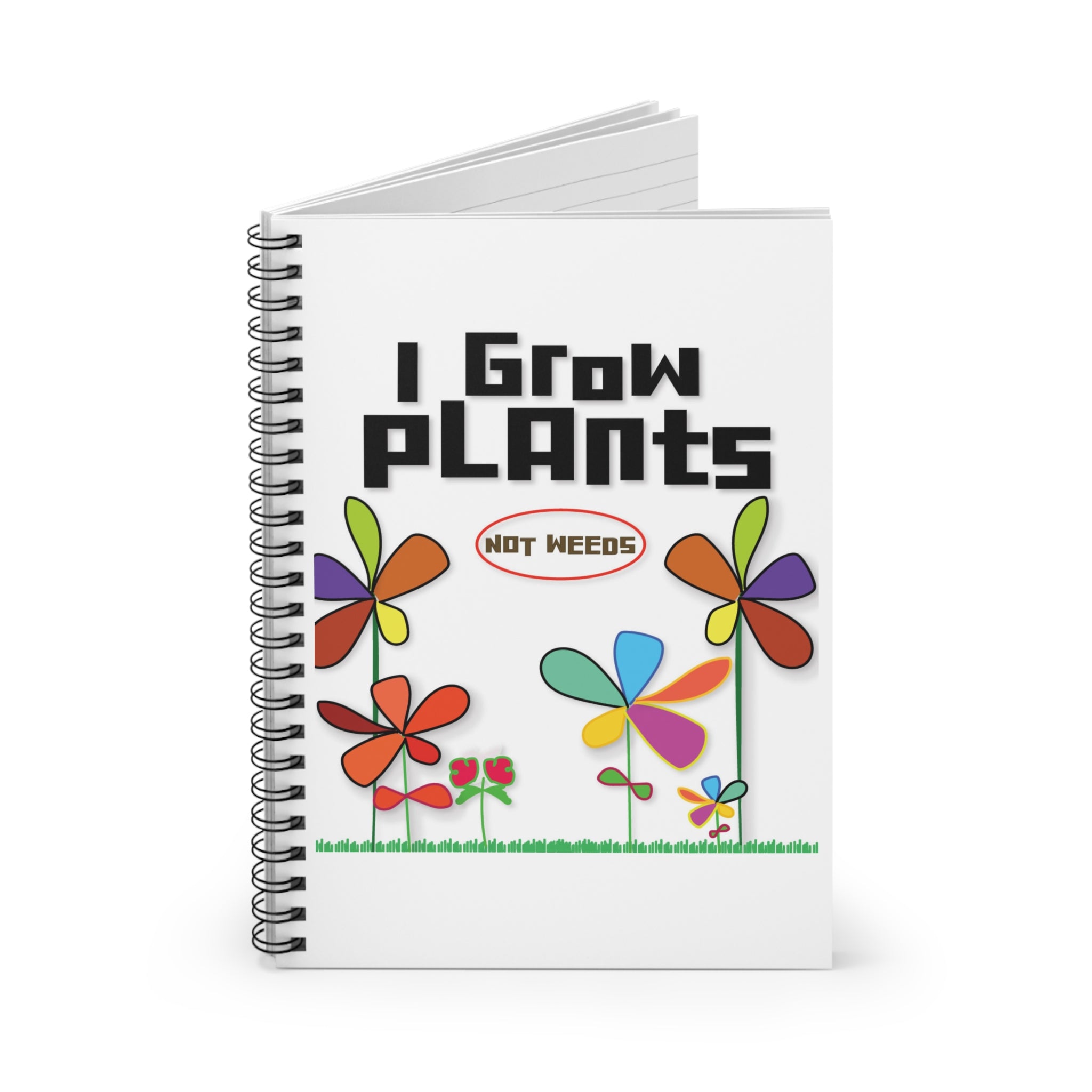 Plant Lover Spiral Notebook — "I Grow Plants (Not Weeds)" Ruled Journal