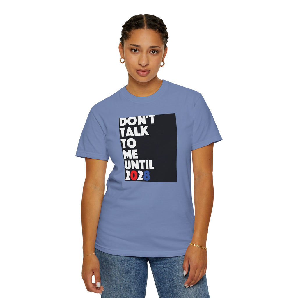 Don't Talk To Me Until 2028 T-Shirt