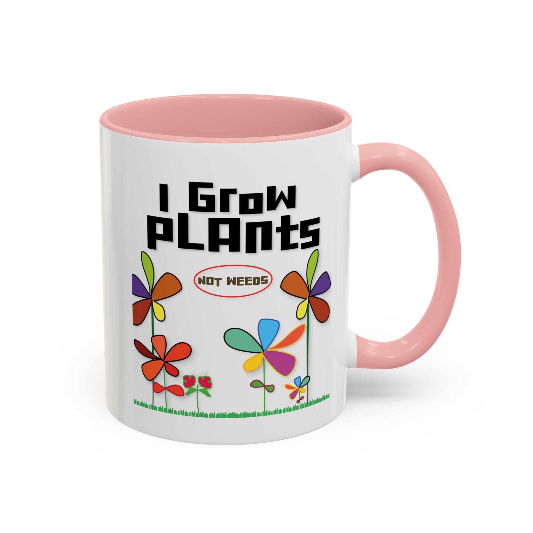 I Grow Plants Not Weeds Coffee Mug — Colorful Floral Accent Tea Cup (11/15oz)