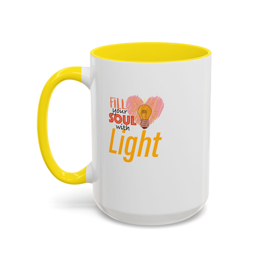 Fill Your Soul With Light Mug — Inspirational Coffee Cup (11/15oz)