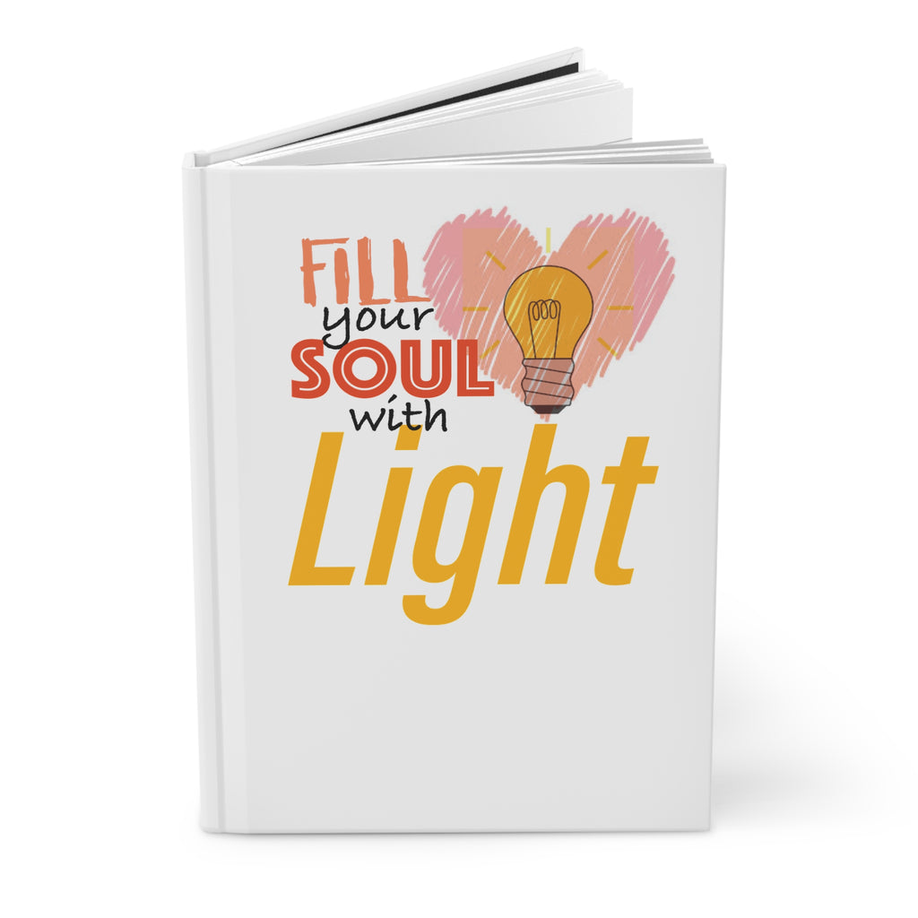 Hardcover Journal — "Fill Your Soul With Light" Inspirational Notebook for Gratitude & Self-Care