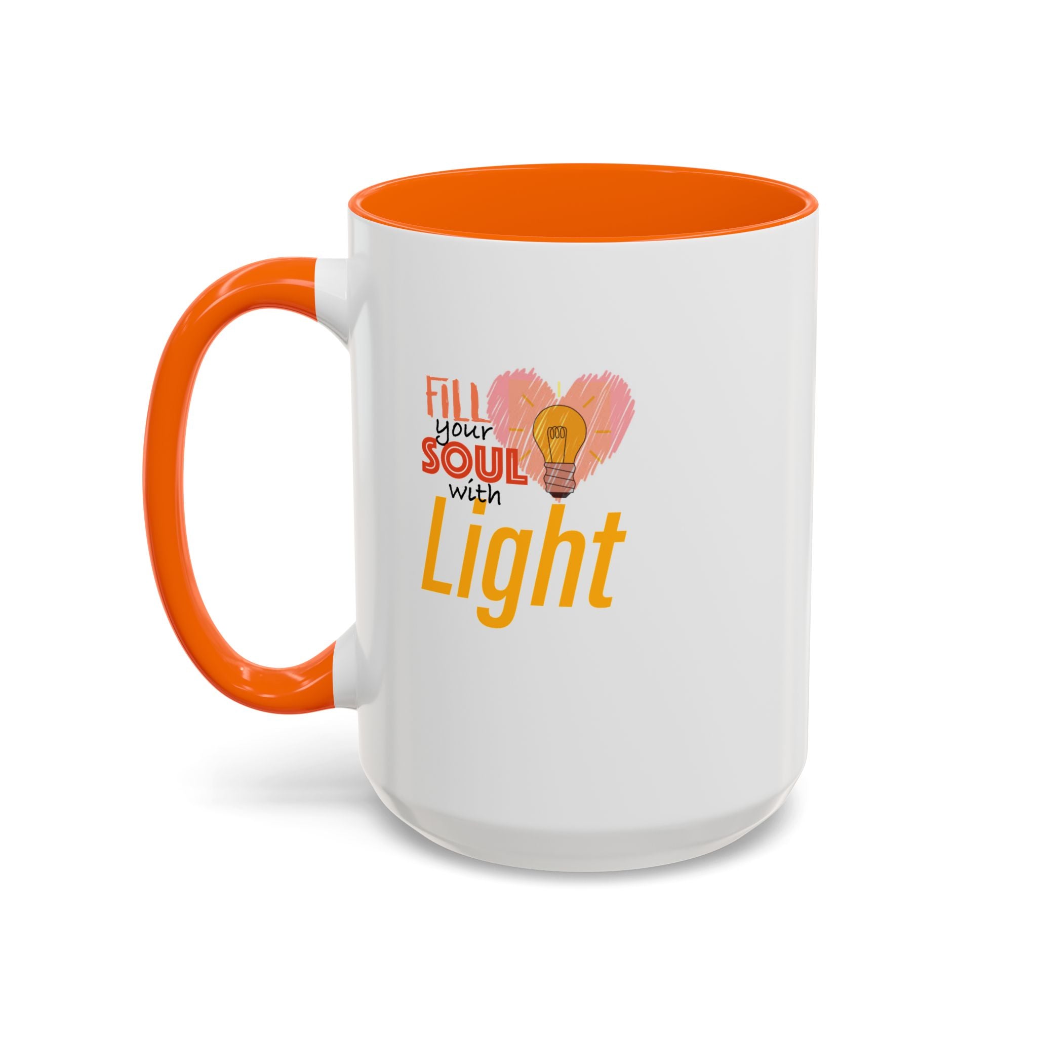 Fill Your Soul With Light Mug — Inspirational Coffee Cup (11/15oz)