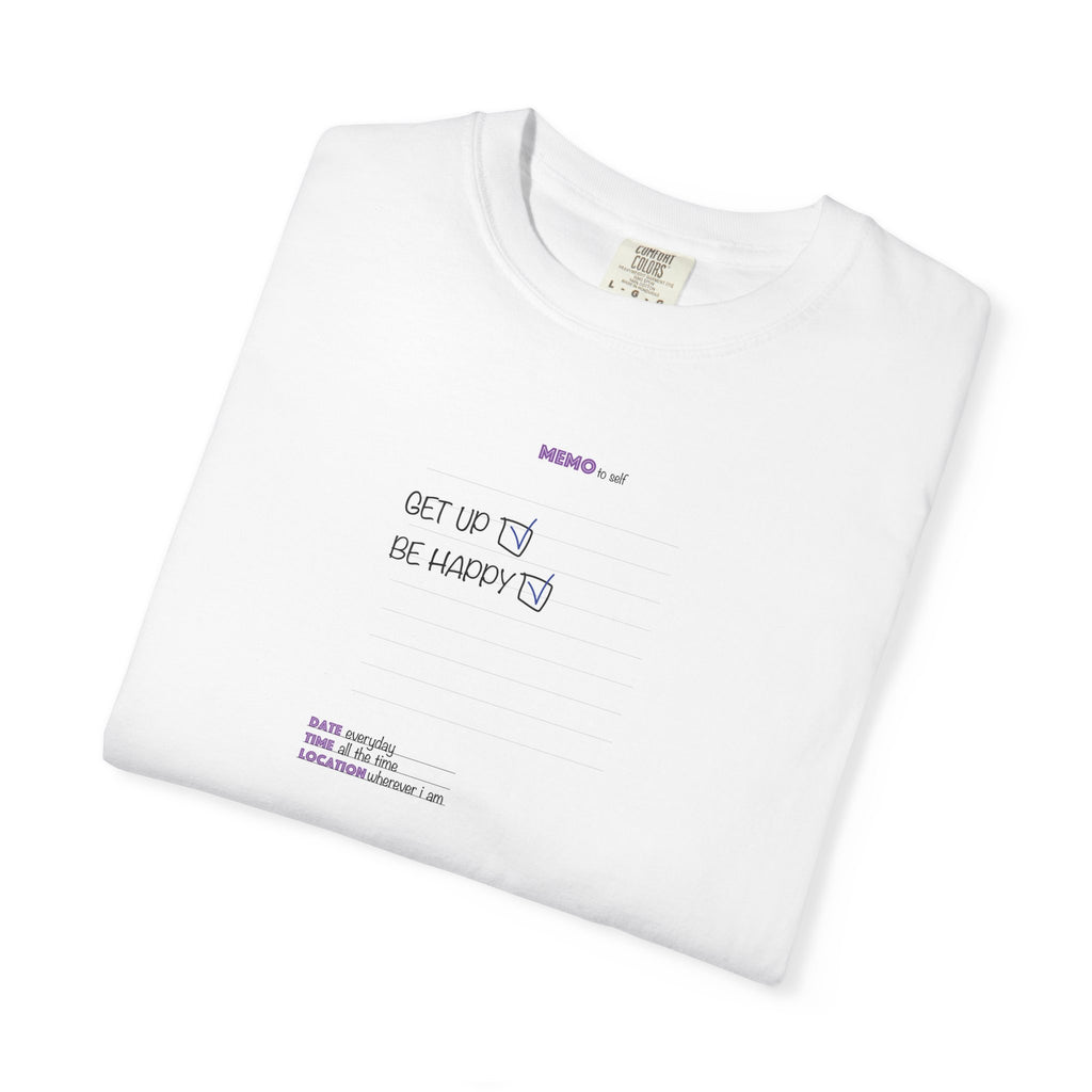 Get Up & Be Happy T-Shirt — Minimal Positive Message Tee