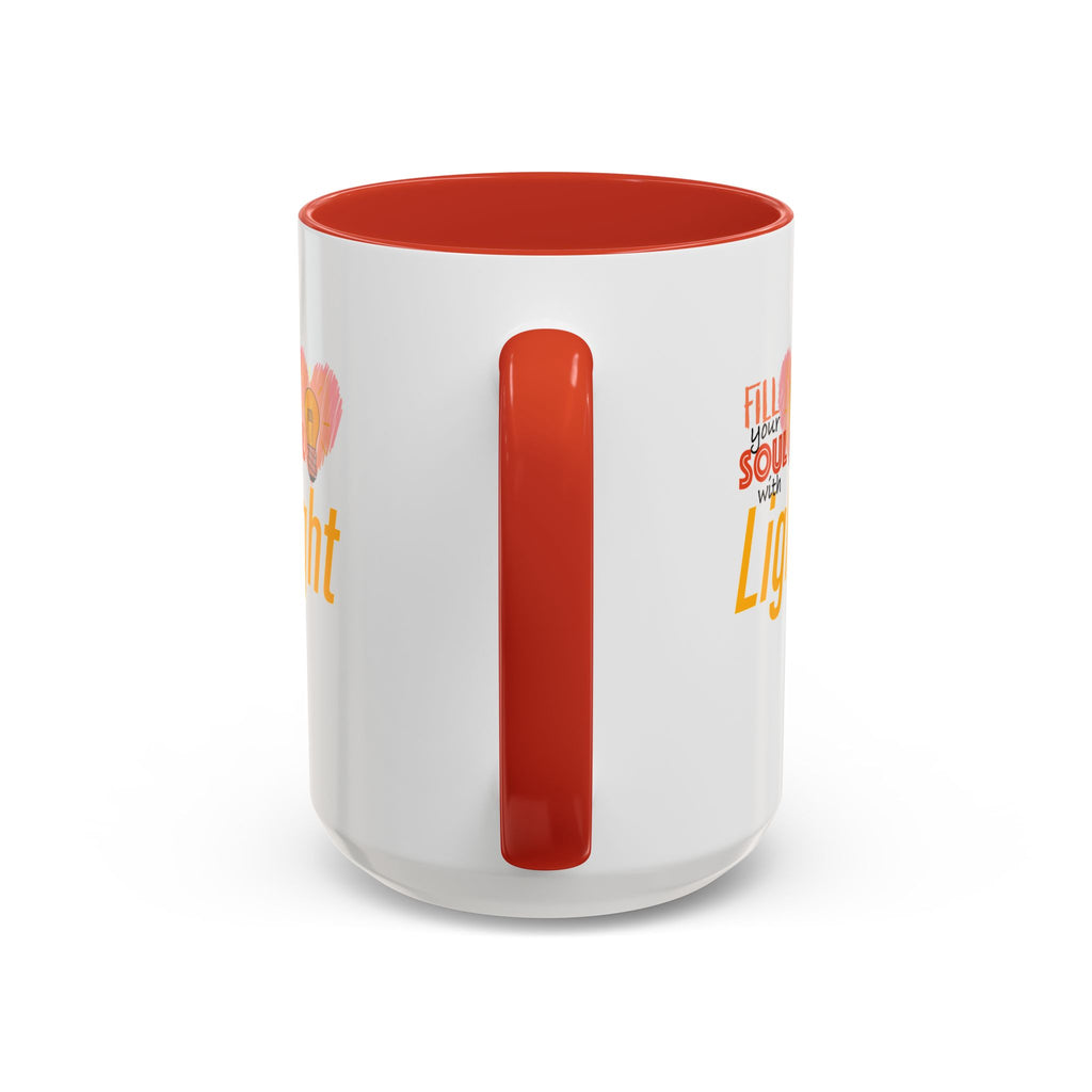 Fill Your Soul With Light Mug — Inspirational Coffee Cup (11/15oz)