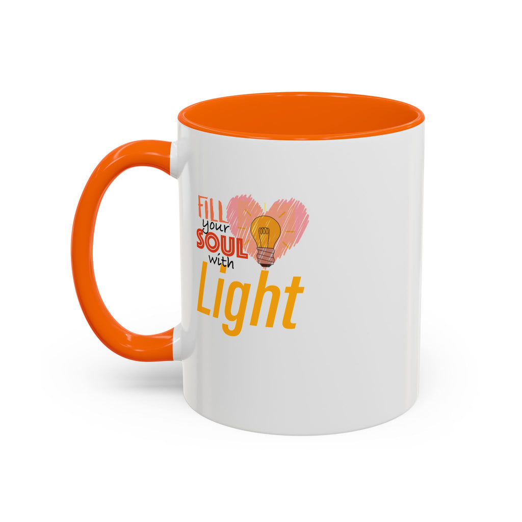 Fill Your Soul With Light Mug — Inspirational Coffee Cup (11/15oz)
