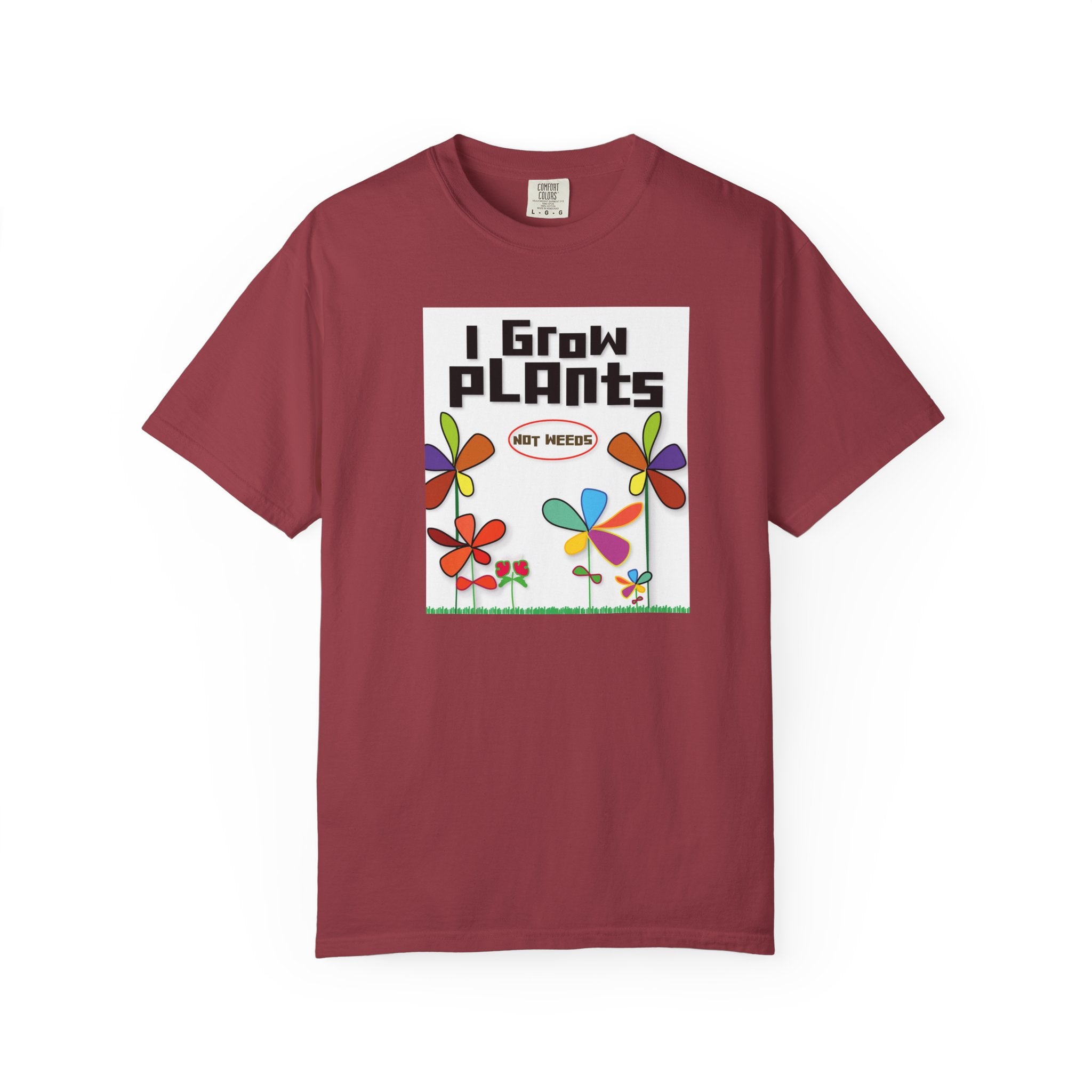 Grow Plants T-Shirt — I Grow Plants (Not Weeds) Graphic Tee