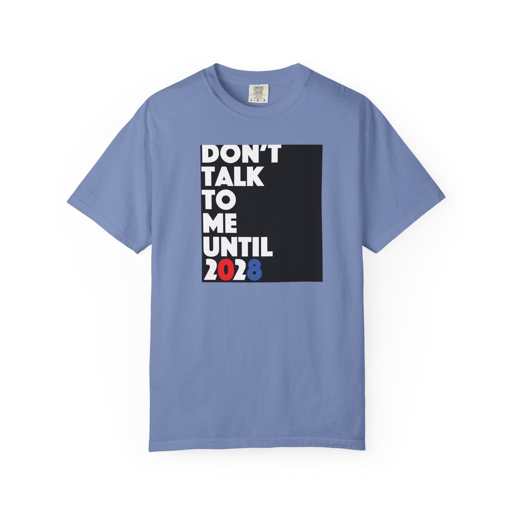 Don't Talk To Me Until 2028 T-Shirt