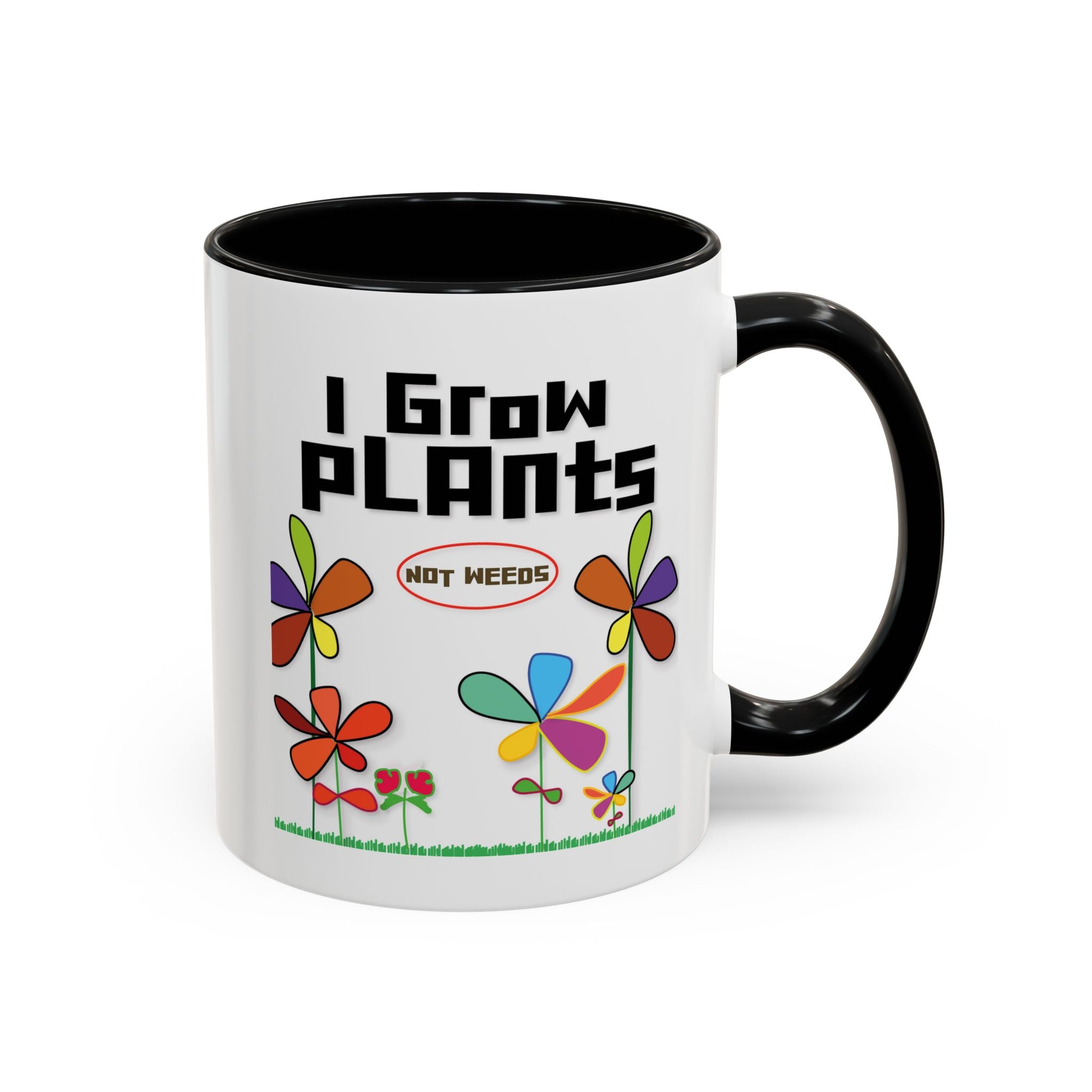 I Grow Plants Not Weeds Coffee Mug — Colorful Floral Accent Tea Cup (11/15oz)