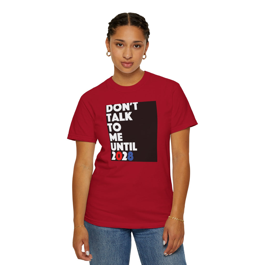 Don't Talk To Me Until 2028 T-Shirt