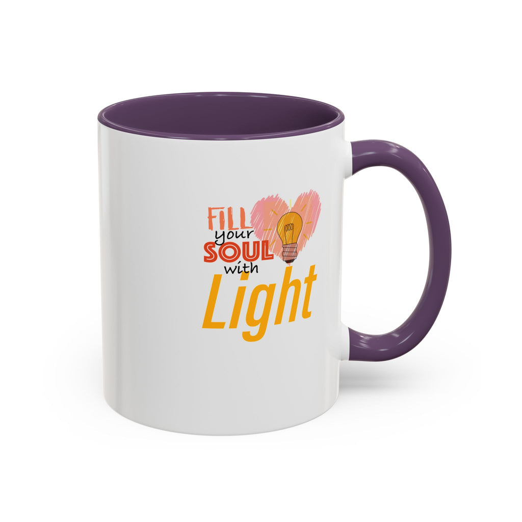 Fill Your Soul With Light Mug — Inspirational Coffee Cup (11/15oz)