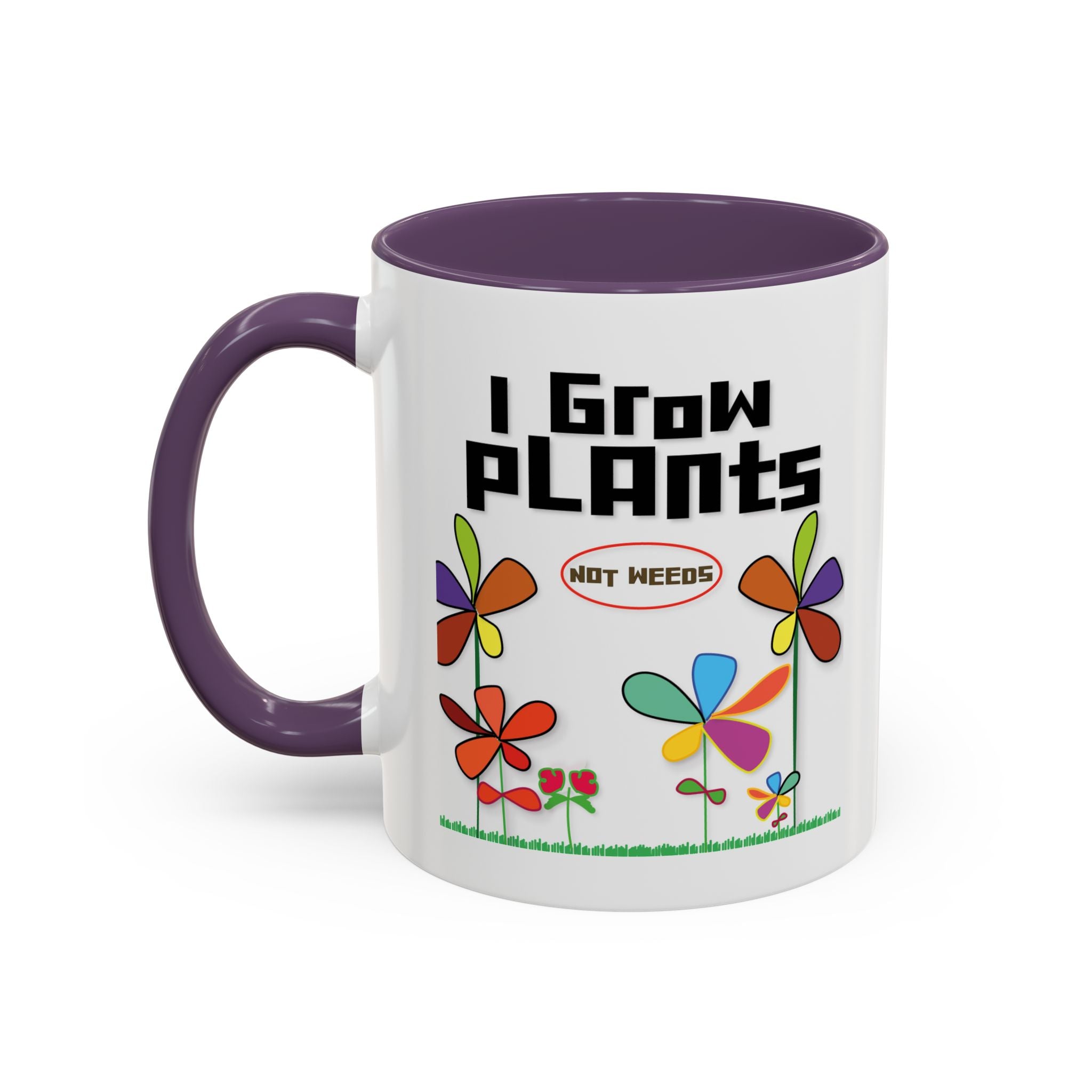 I Grow Plants Not Weeds Coffee Mug — Colorful Floral Accent Tea Cup (11/15oz)