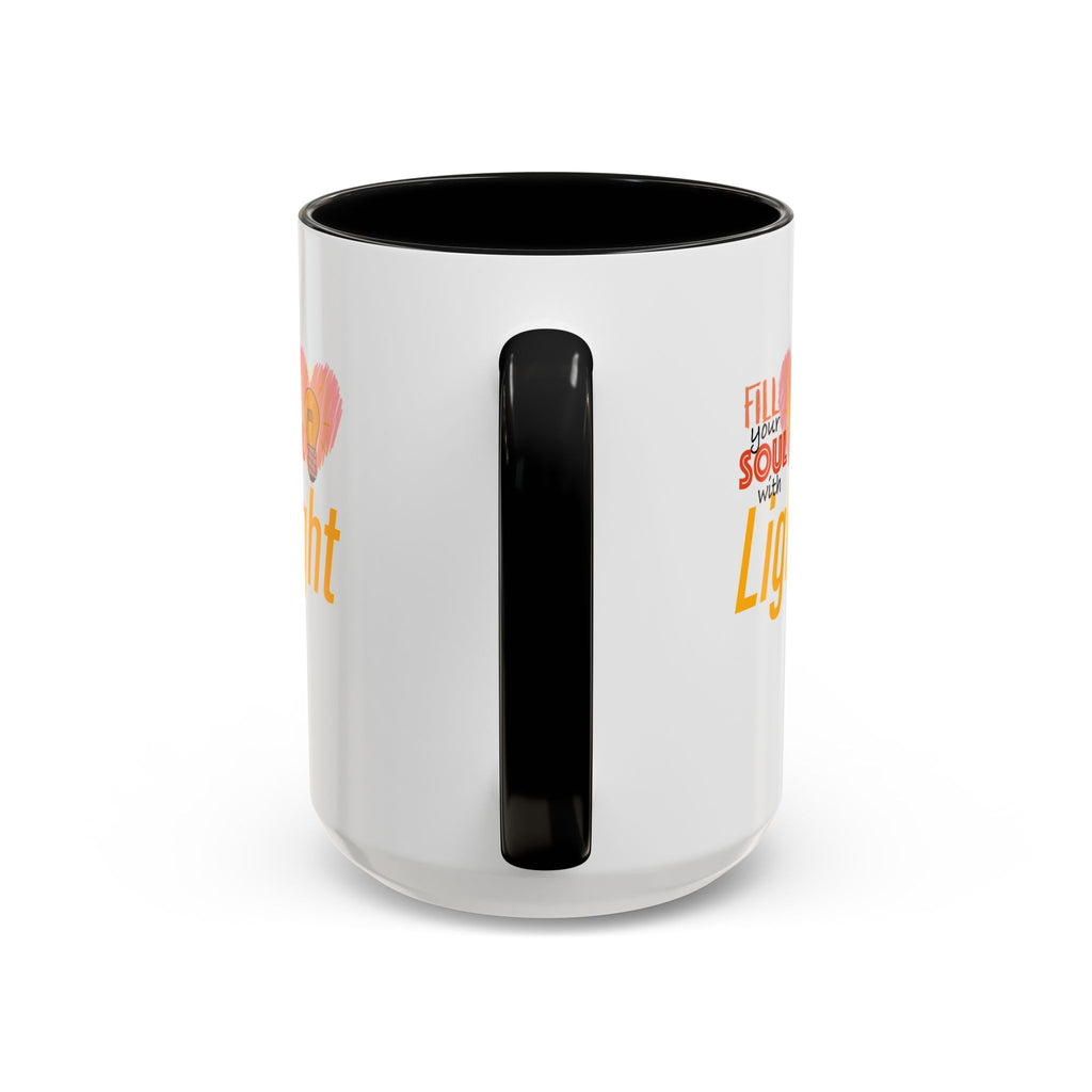 Fill Your Soul With Light Mug — Inspirational Coffee Cup (11/15oz)