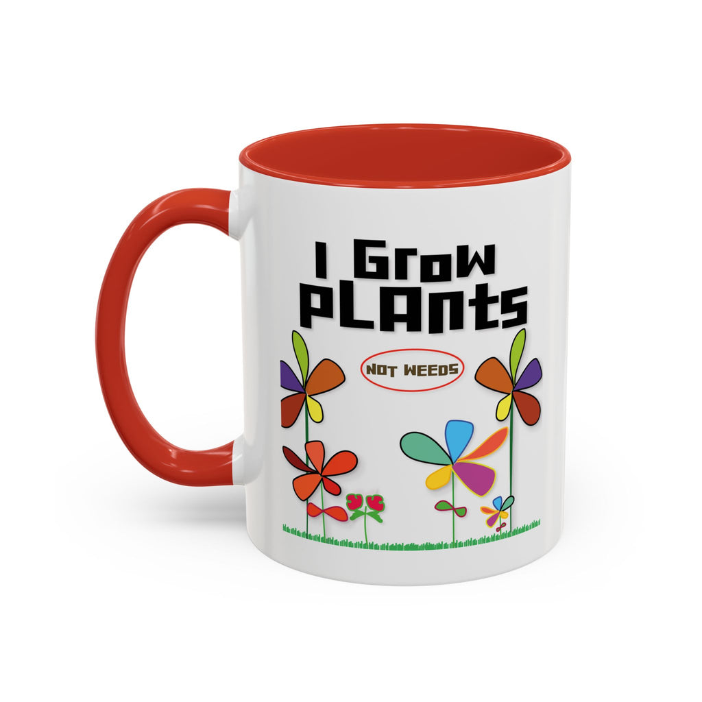 I Grow Plants Not Weeds Coffee Mug — Colorful Floral Accent Tea Cup (11/15oz)