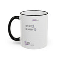 Motivational Quote Accent Rim Mug — 'Get Up. Be Happy.' Ceramic Coffee Cup (11oz/15oz)