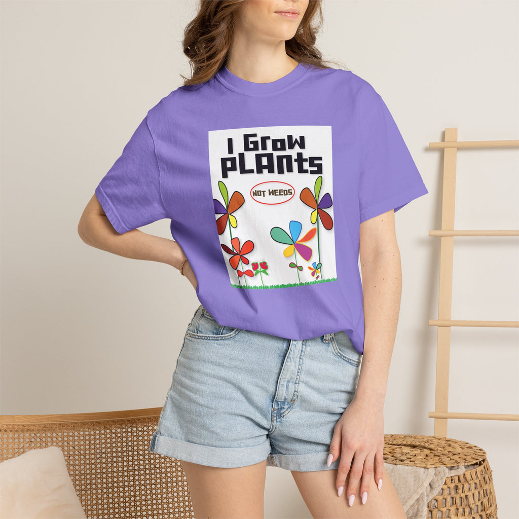Grow Plants T-Shirt — I Grow Plants (Not Weeds) Graphic Tee