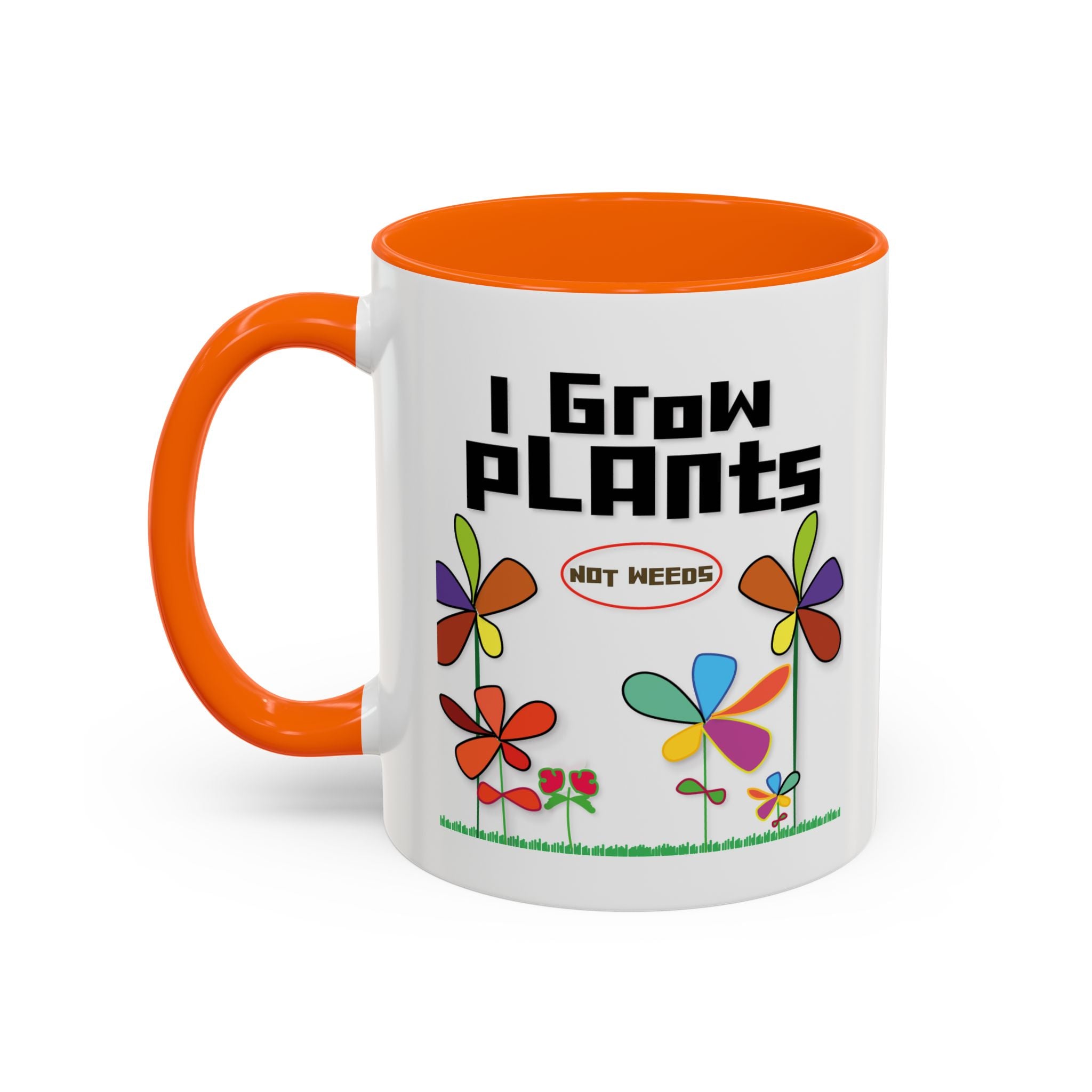 I Grow Plants Not Weeds Coffee Mug — Colorful Floral Accent Tea Cup (11/15oz)