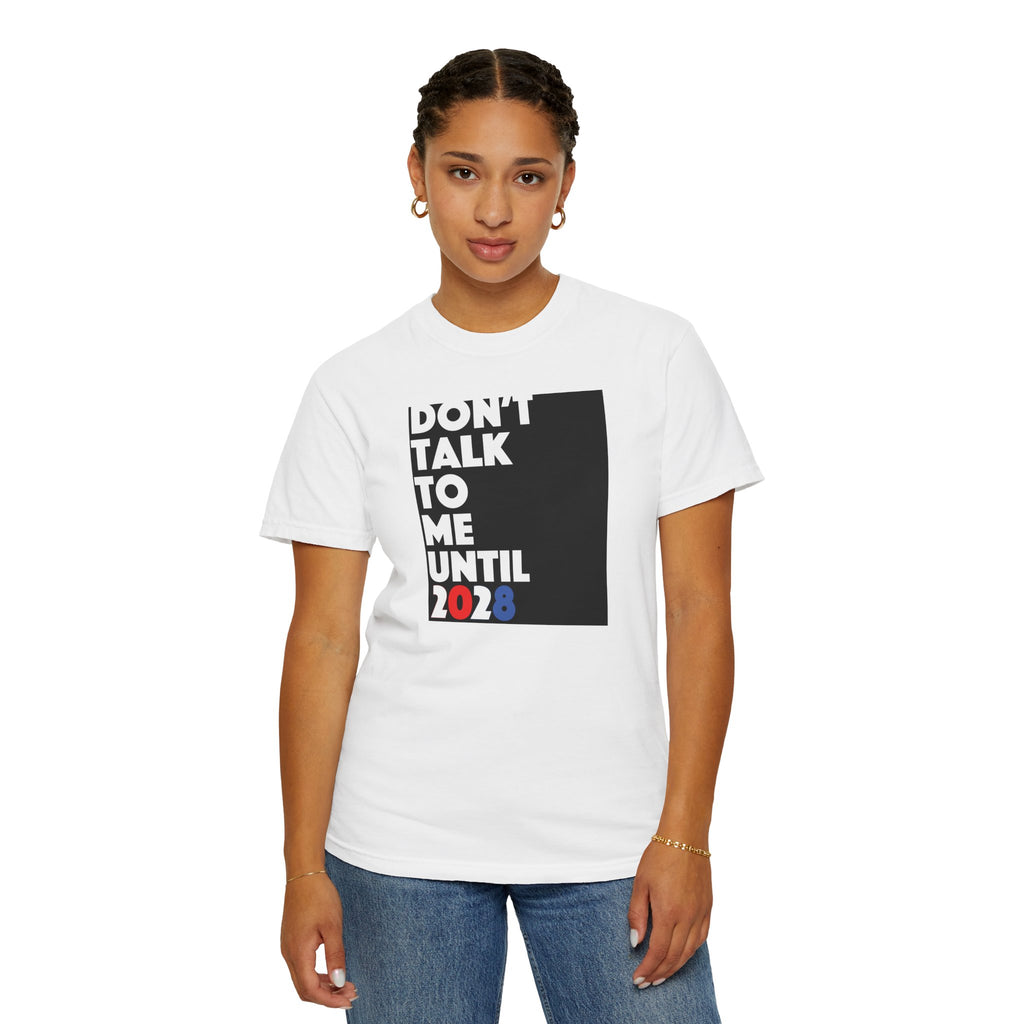 Don't Talk To Me Until 2028 T-Shirt