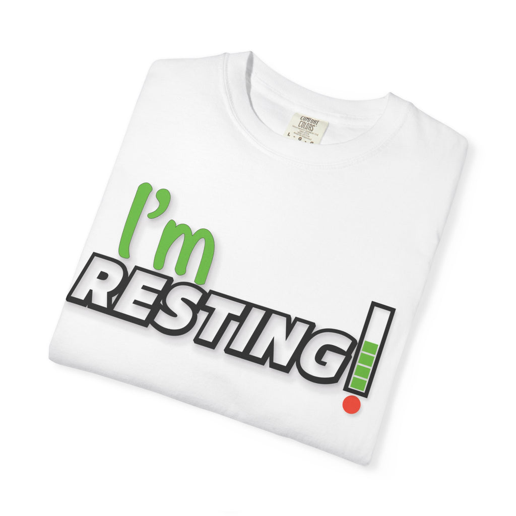 I'm Resting T-Shirt — Funny Relaxation Graphic Tee