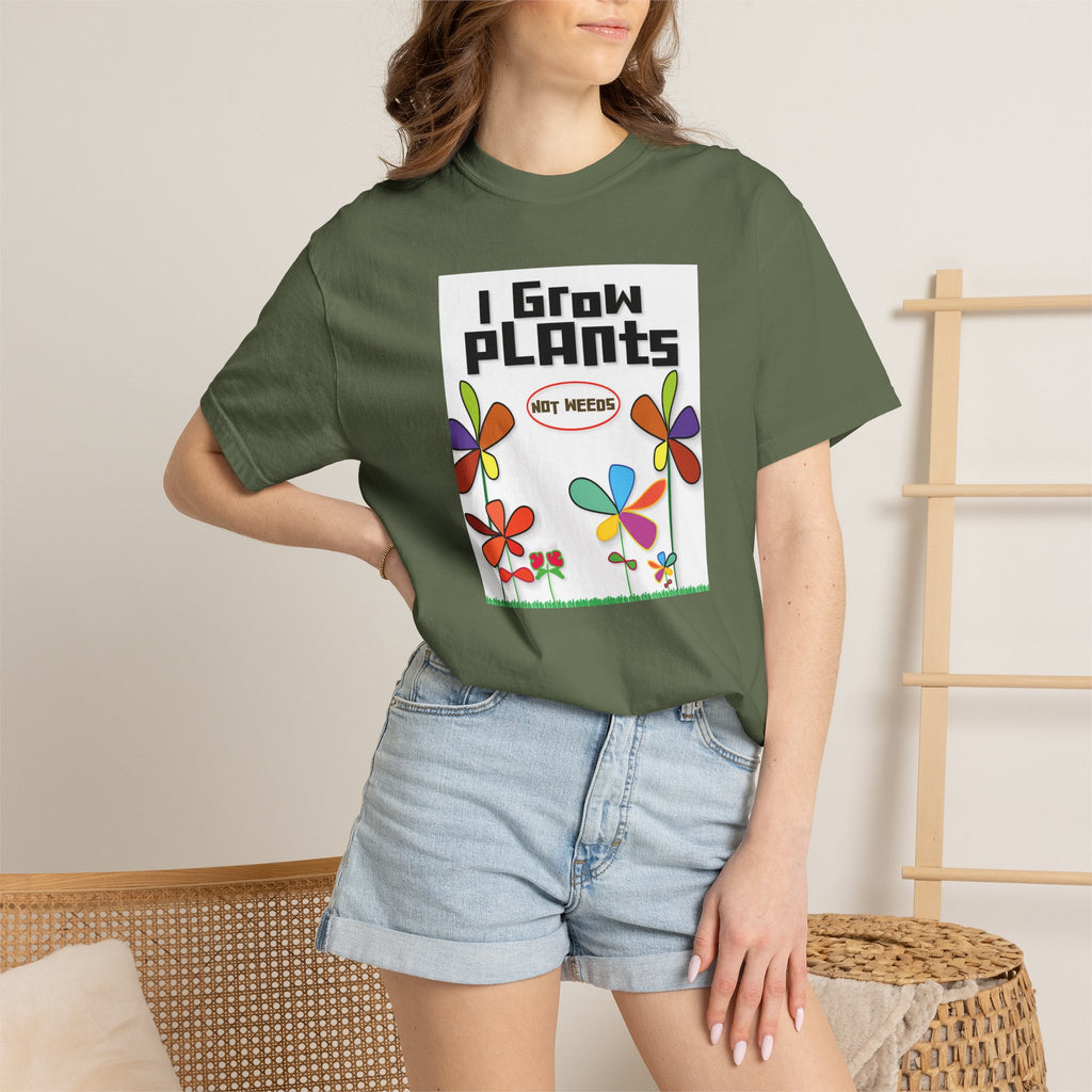 Grow Plants T-Shirt — I Grow Plants (Not Weeds) Graphic Tee