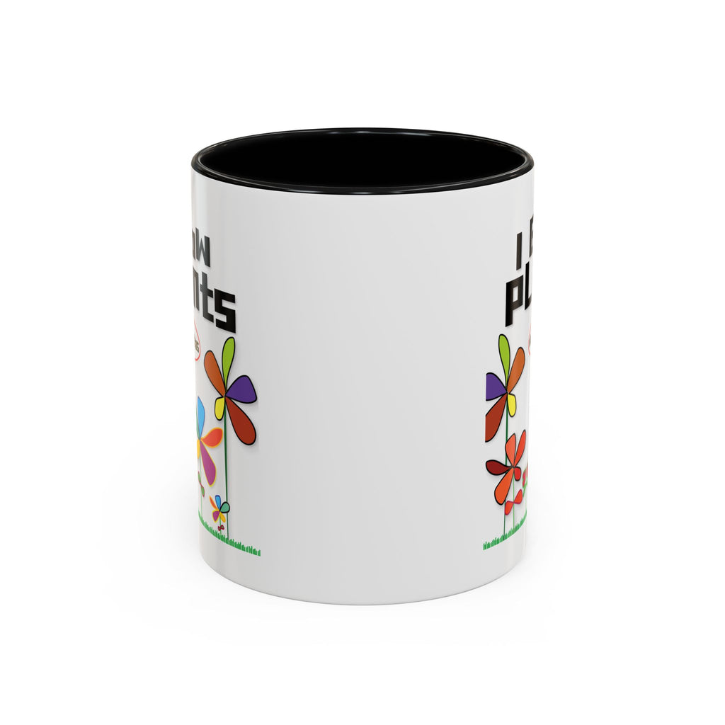 I Grow Plants Not Weeds Coffee Mug — Colorful Floral Accent Tea Cup (11/15oz)